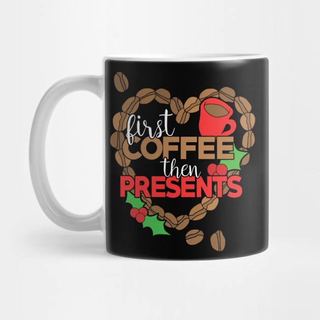 First Coffee Then Presents by bubbsnugg